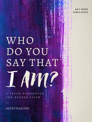 cover image of Who Do You Say that I AM?